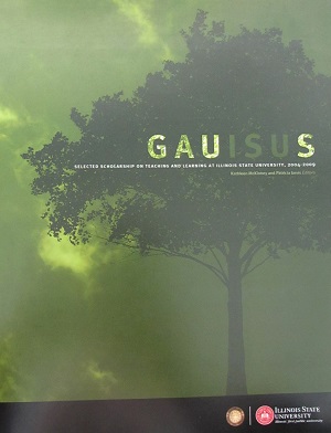 Cover photo of Gauisus. Selected Scholarship on Teaching and Learning at Illinois State University.